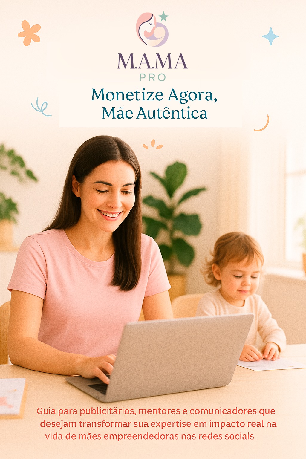 Ebook Mama Pro - MONETIZE AGORA MÃE AUTÊNTICA | Hotmart
