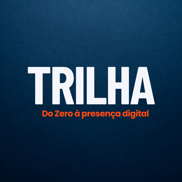 Imagem de capa para o Curso online Mentoria TRILHA: Do Zero á presença digital