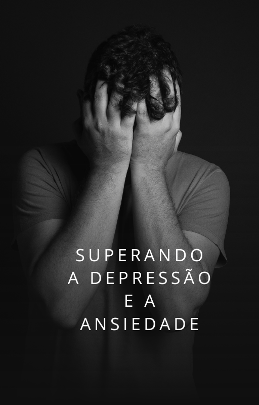 Superando a Depressão e a Ansiedade - Maycon Malicheski | Hotmart