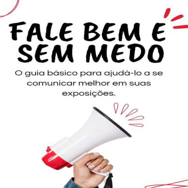 Fale Bem e Sem Medo