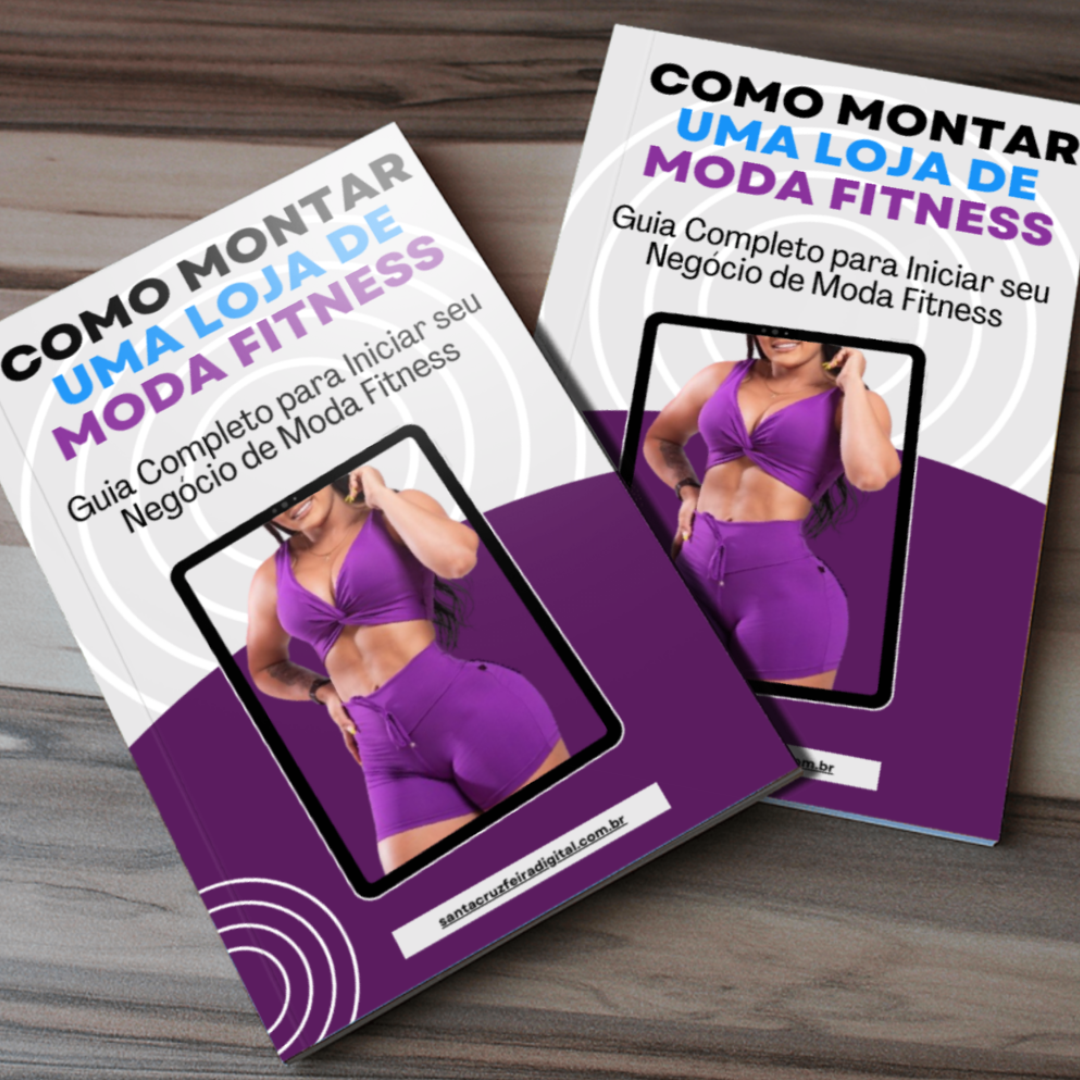 Guia Completo para Iniciar seu Negócio de Moda Fitness: Estratégias...