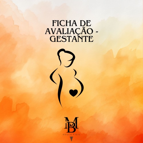 Ficha de Avaliação Gestante - MB Educa Fisio | Hotmart
