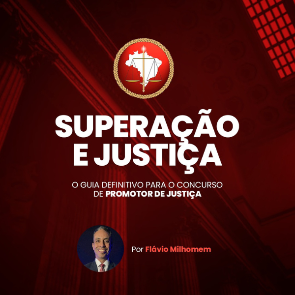 SUPERAÇÃO E JUSTIÇA - O GUIA DEFINITIVO PARA O CONCURSO DE PROMOTOR...