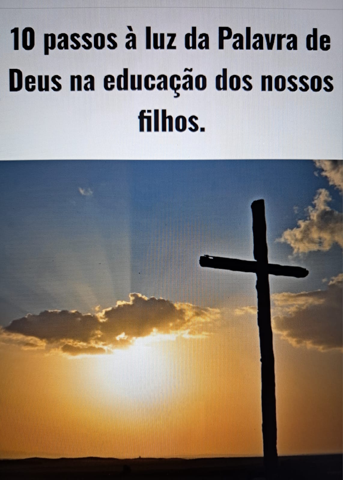 Capa do E-book 10 Passos à Luz da Palavra de Deus na Criação dos Nossos Filhos