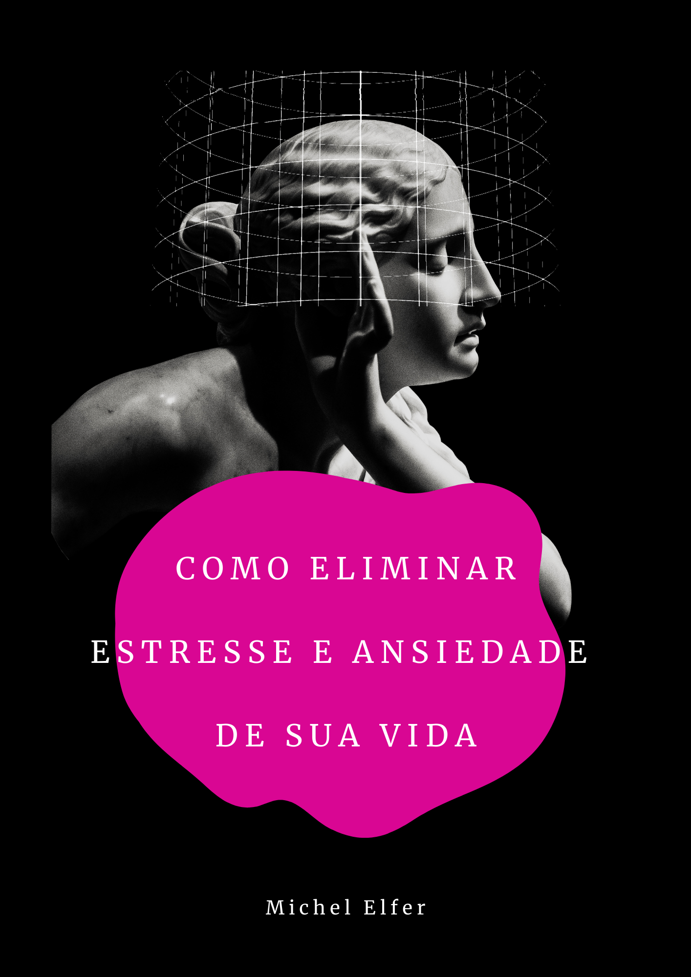 COMO ELIMINAR ESTRESSE E ANSIEDADE DE SUA VIDA