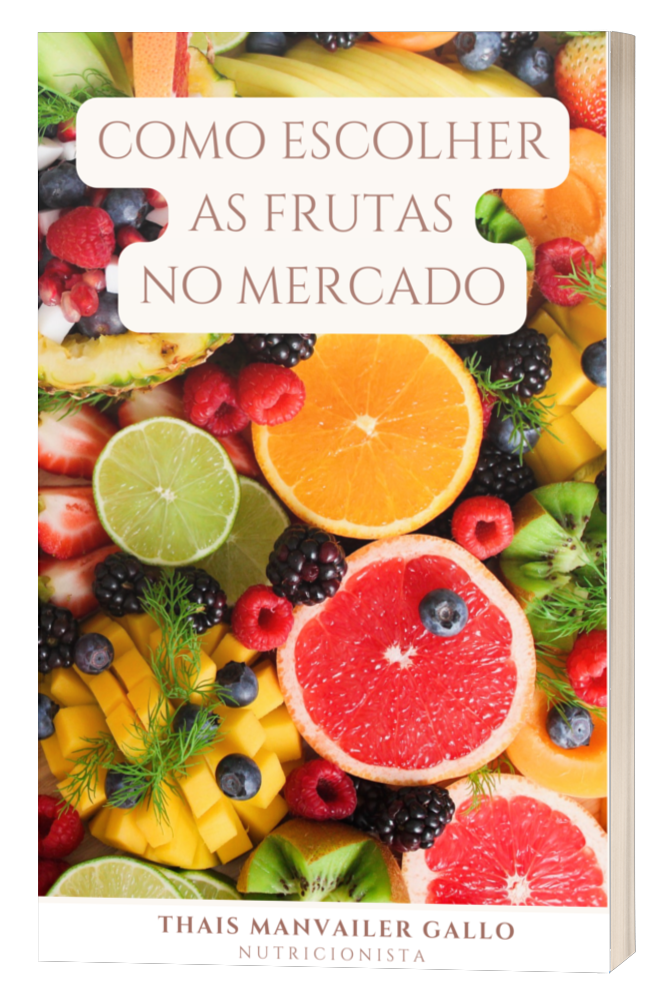Como escolher as frutas no mercado - por Thais Manvailer Nutricionista