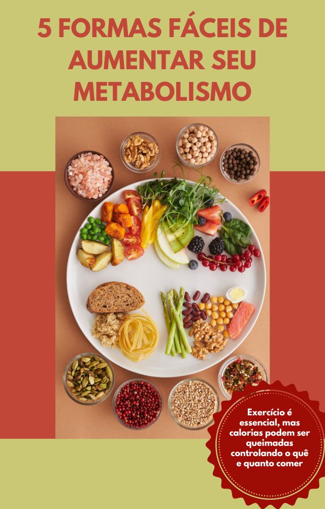 5 Formas fáceis de Aumentar o Seu Metabolismo