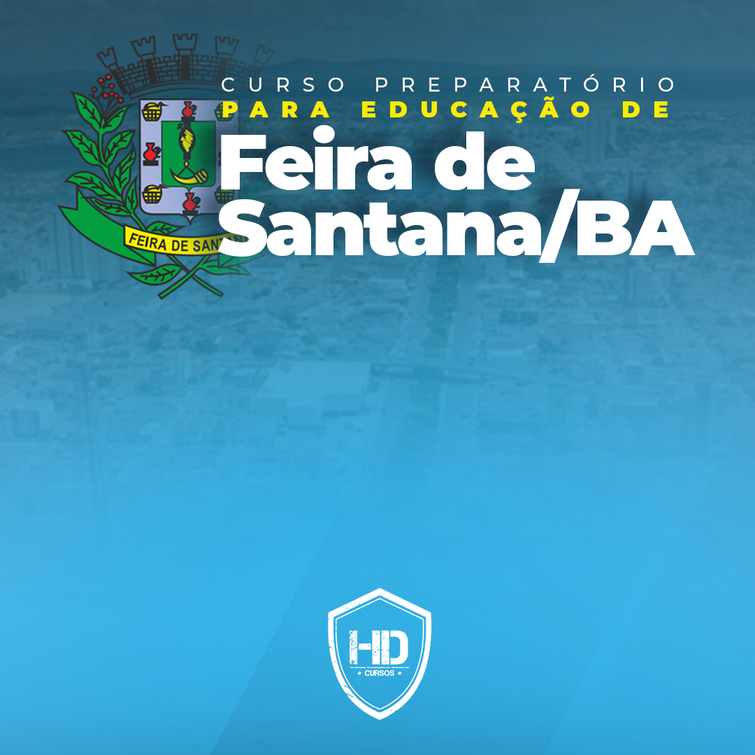 CURSO PREPARATÓRIO PARA EDUCAÇÃO DA PREFEITURA DE FEIRA DE SANTANA-BA ...