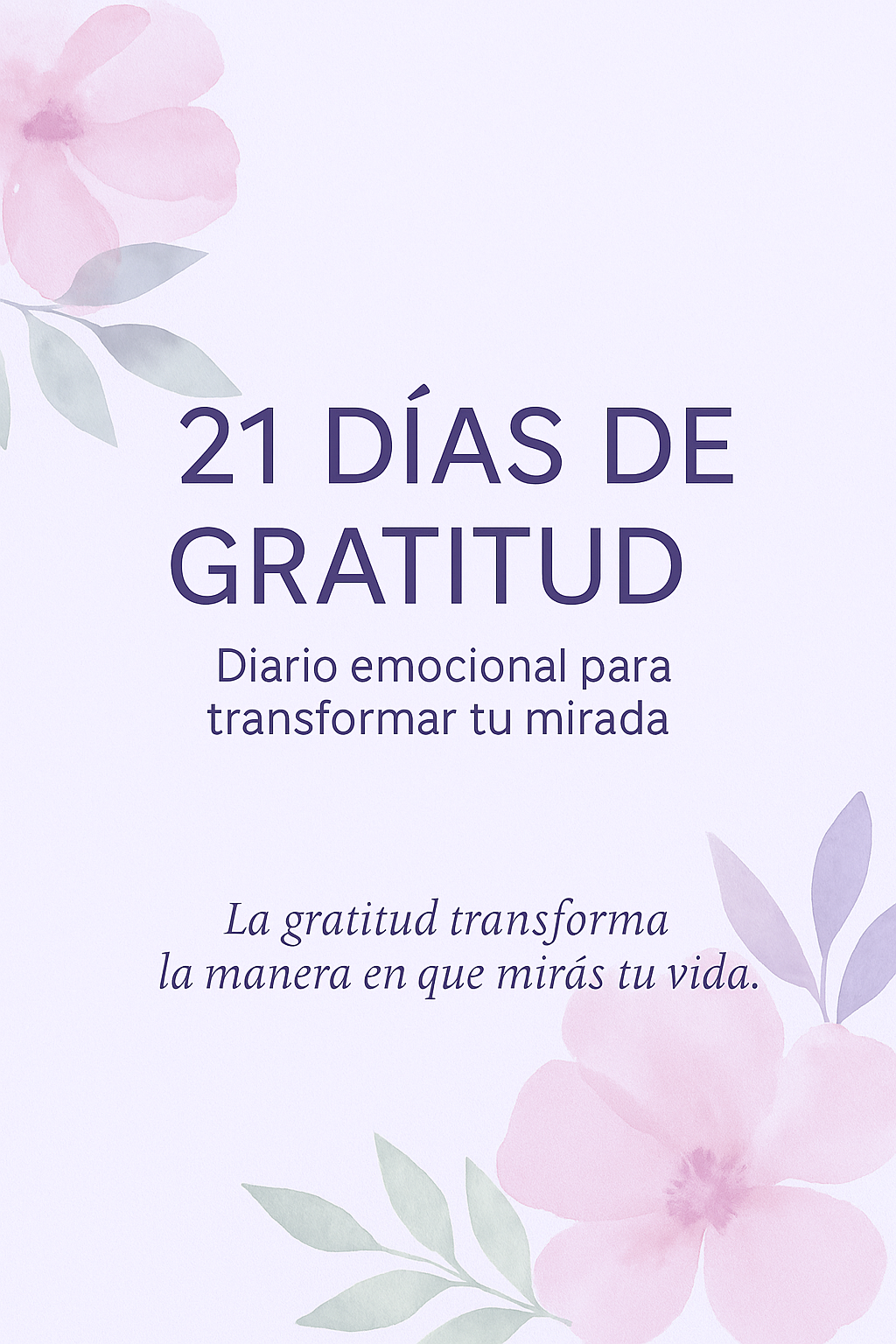21 Días de Gratitud – Diario emocional para transformar tu mirada