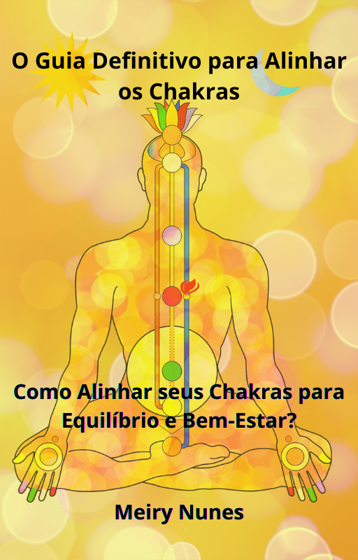 Harmonia Interior: O Guia Completo para Alinhar os Chakras - Meiry ...