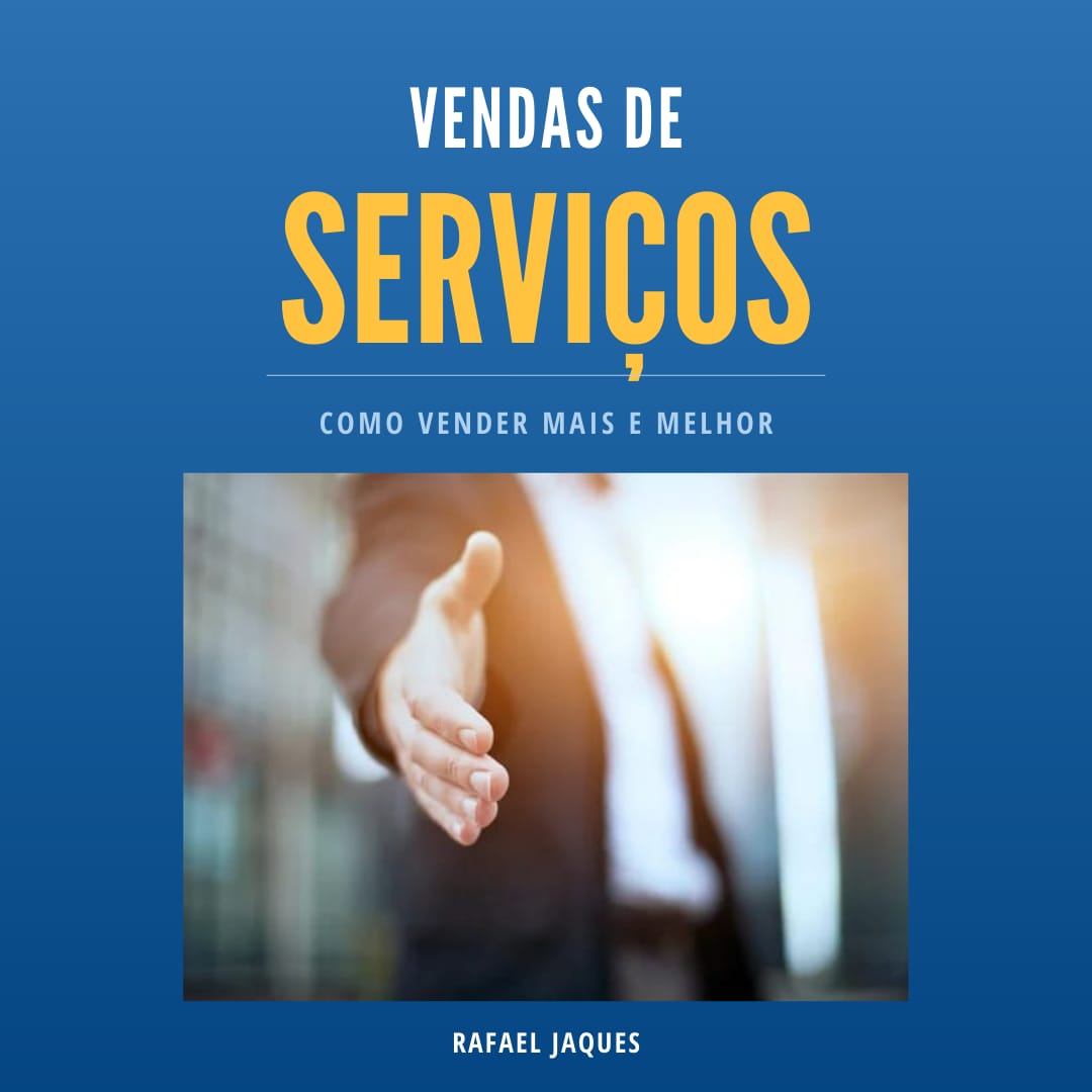 Vendas de serviços: como vender mais e melhor