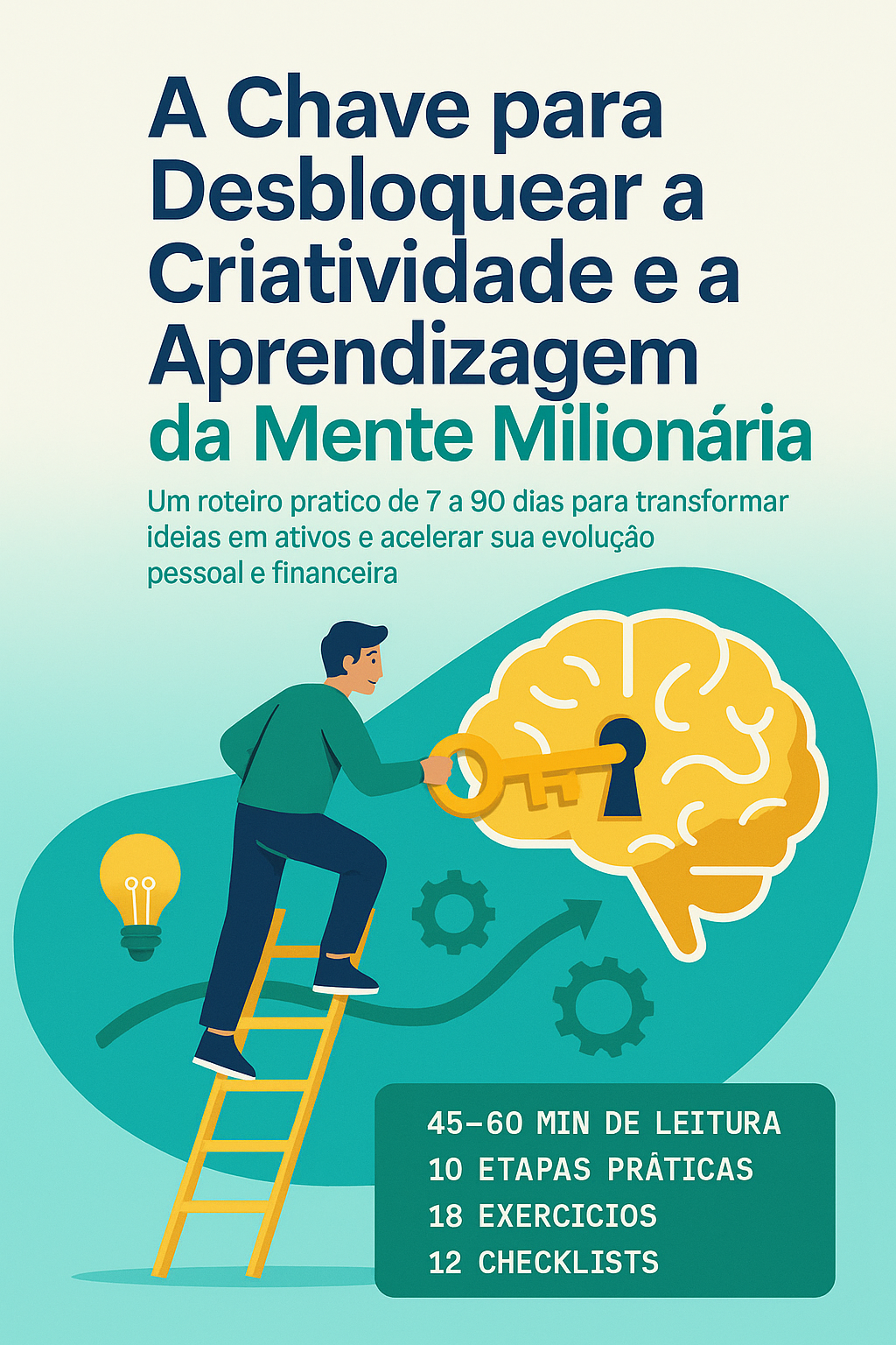 A Chave para Desbloquear a Criatividade e a Aprendizagem da Mente Milionária