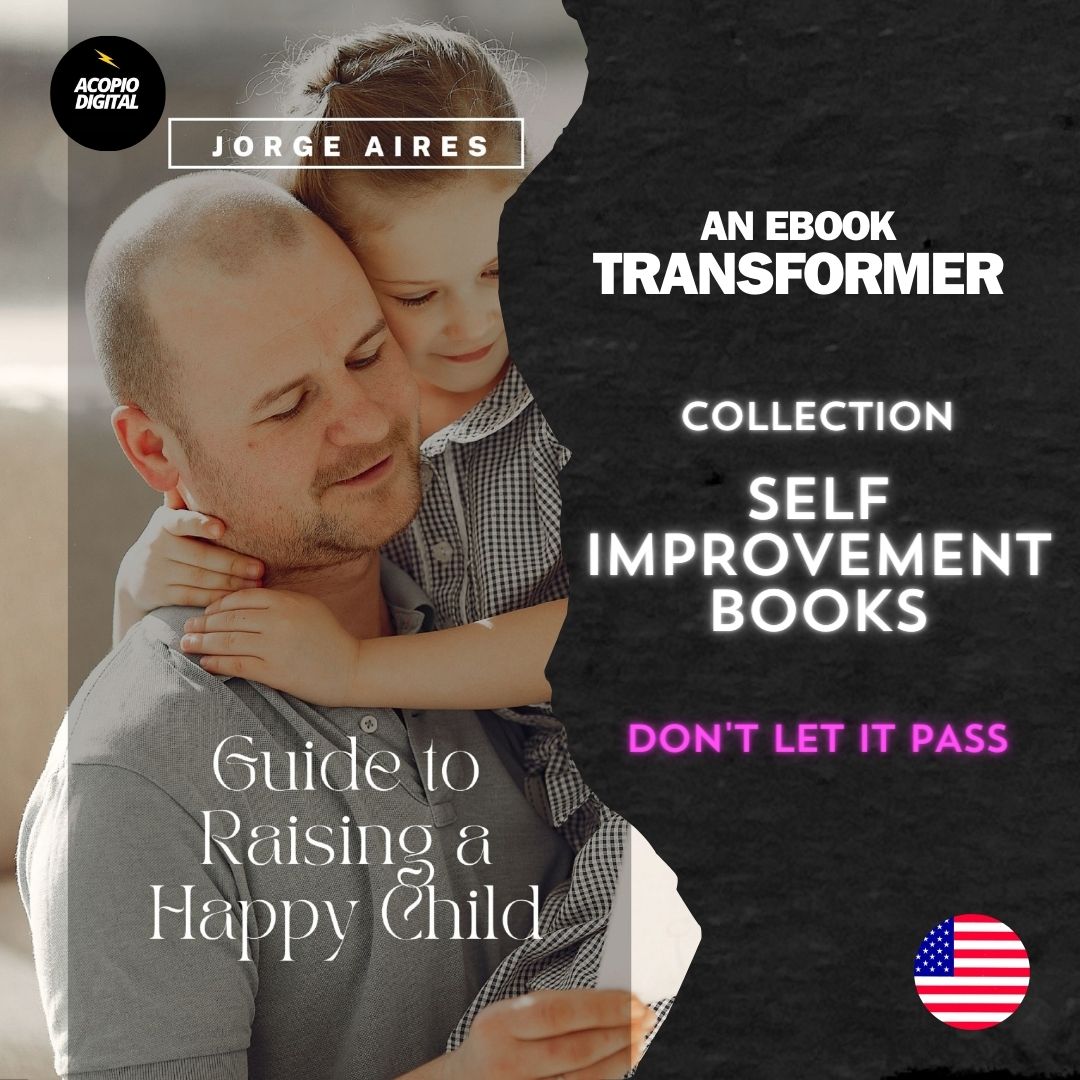 Raise a Happy Child | 33 Tips for Healthy Parenting - Acopiodigital | Hotmart
