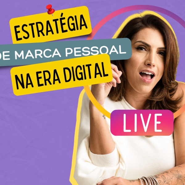 ESTRATÉGIA DE MARCA PESSOAL NA ERA DIGITAL - Michelline Zambon | Ho...