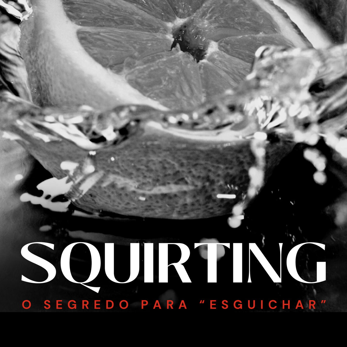 Squirting: Faça sua mulher esguichar - Digital Courses | Hotmart