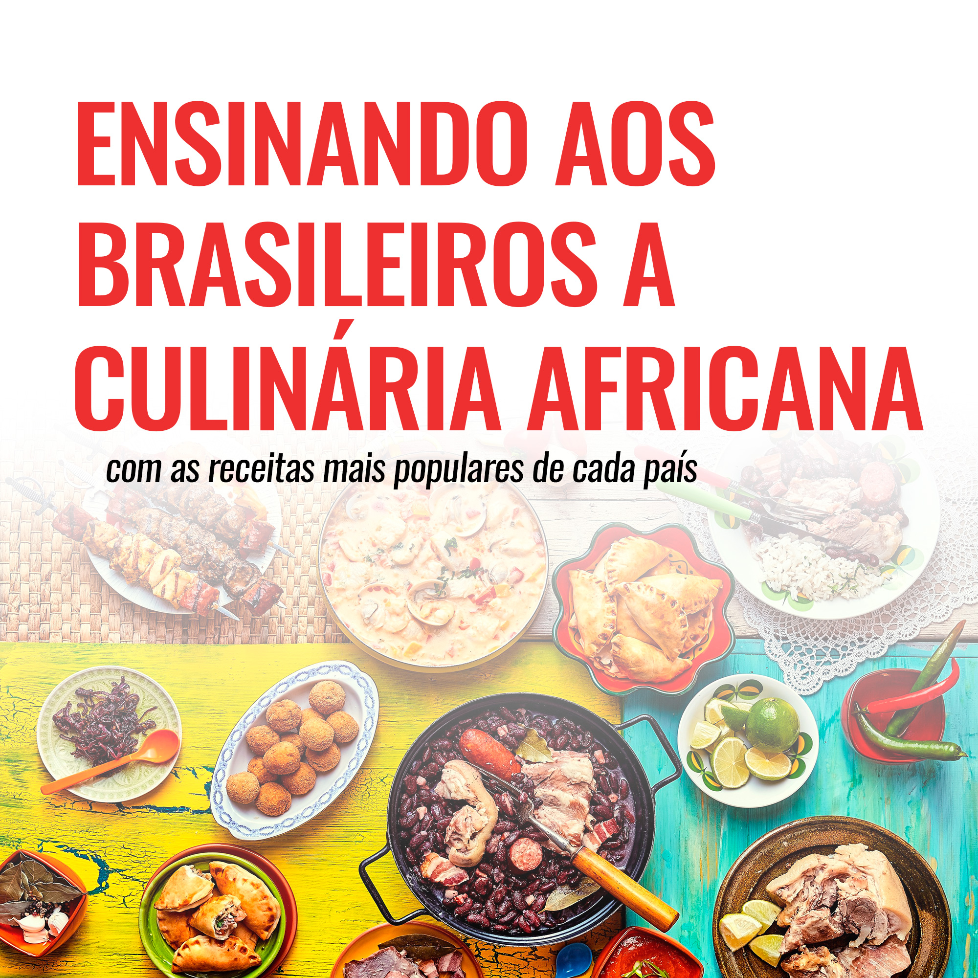 Ensinando aos Brasileiros a Culinária Africana