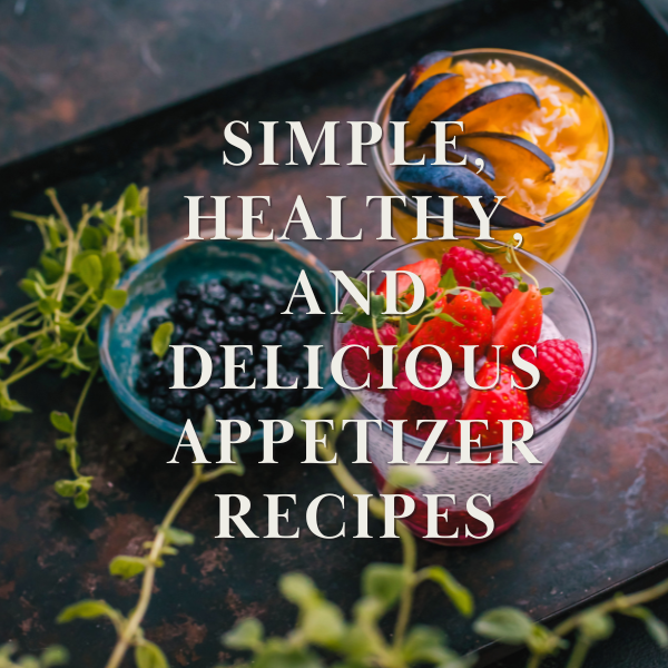 Simple Healthy And Delicious Appetizer Recipes simple-healthy-and-delicious-appetizer-recipes