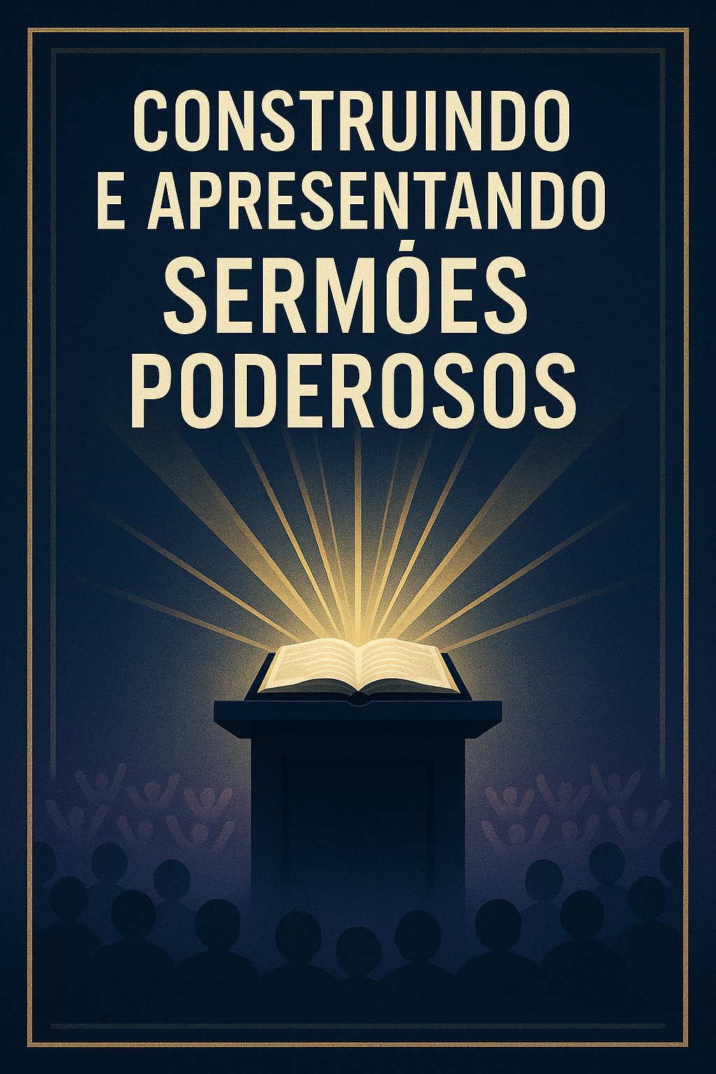 Construindo e apresentado sermões poderosos