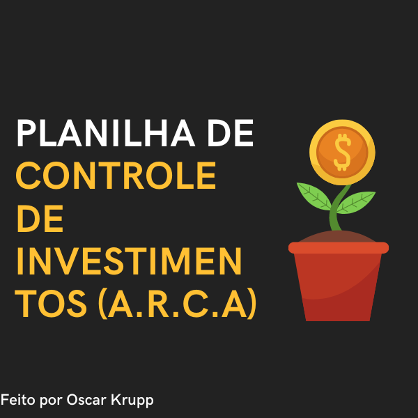 Planilha organizadora de investimentos (método A.R.C.A)