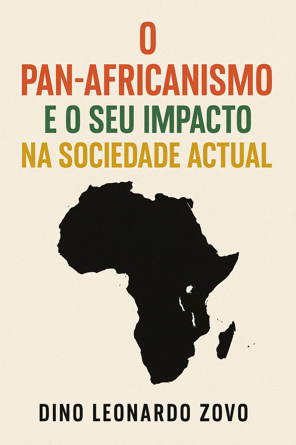 O PAN-Africanismo e o seu impacto na sociedade actual! - Dino Zovo ...