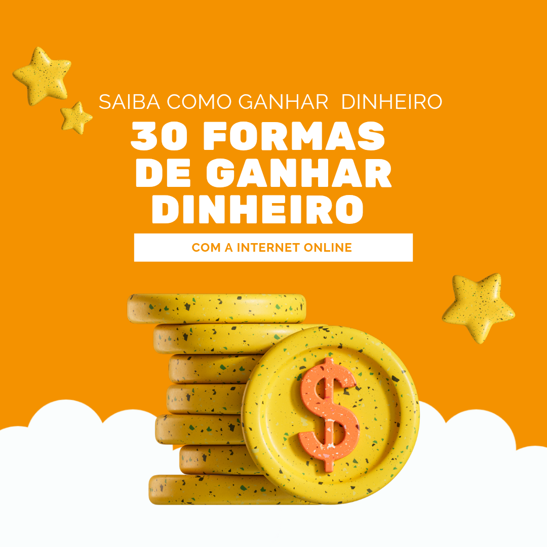 30 FORMAS DE GANHAR DINHEIRO COM A INTERNET - Barbosa07 | Hotmart