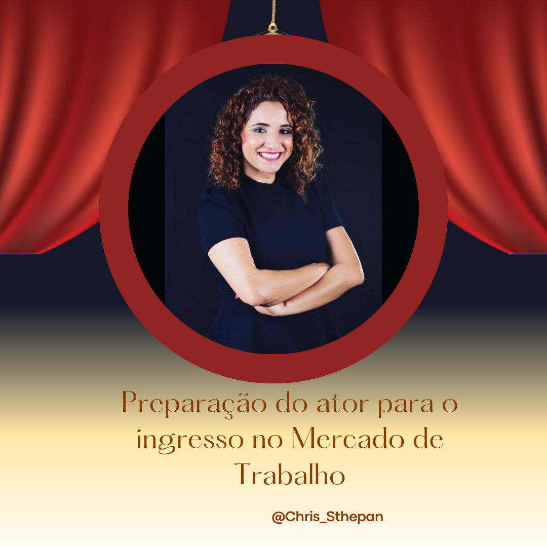 Preparação do Ator para ingresso no Mercado de Trabalho - Cristiane...