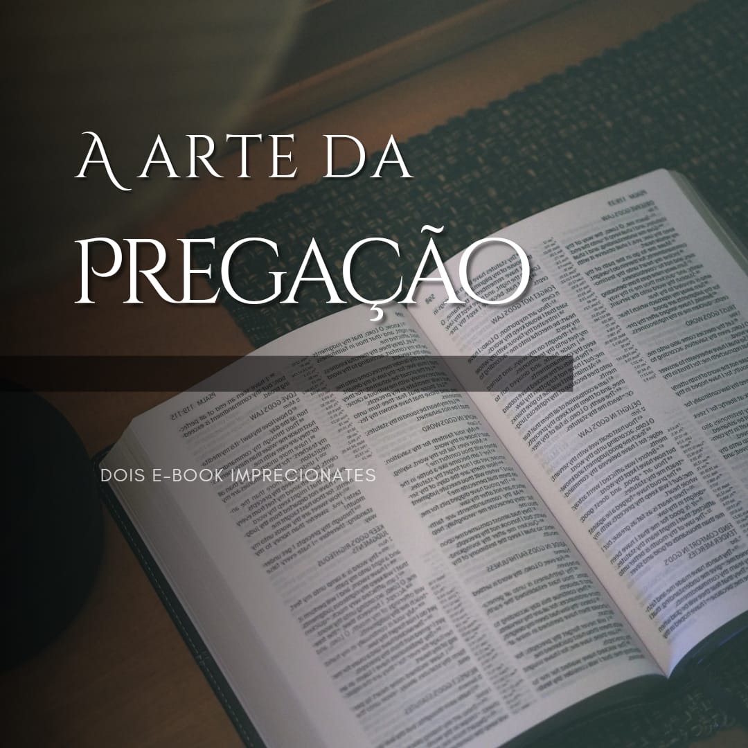 A impressionante arte da Pregação 