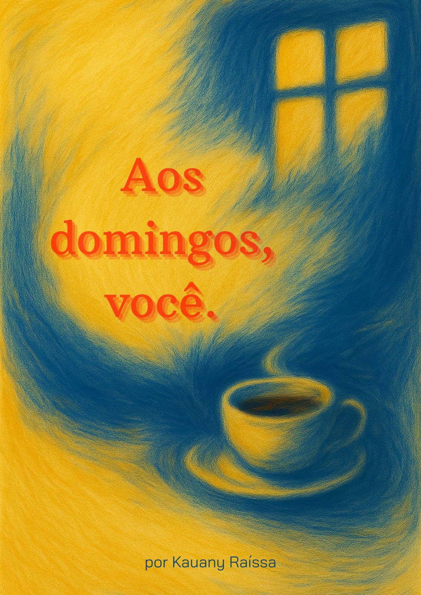 Aos domingos, você.