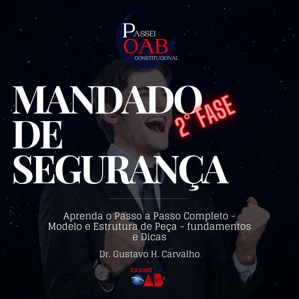 EBOOK - MANDADO DE SEGURANÇA - GUIA COMPLETO PASSO A PASSO (OAB 2ª FASE)