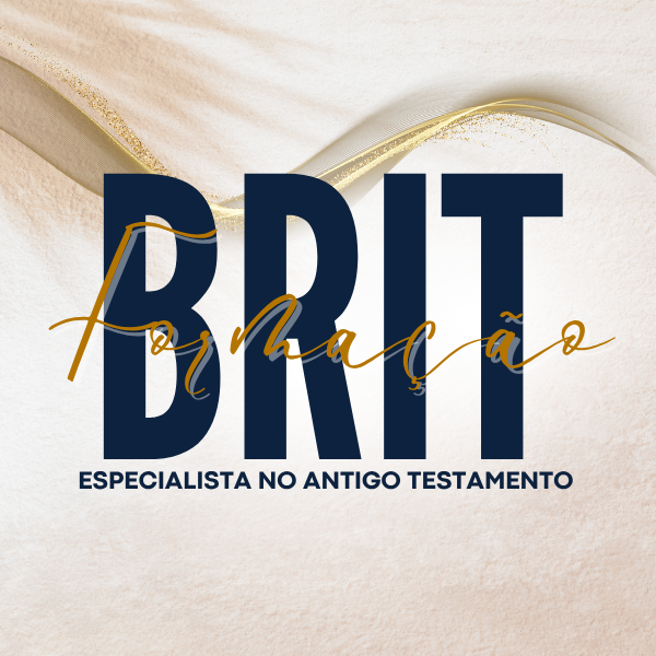 Formação BRIT - Especialista no Antigo Testamento