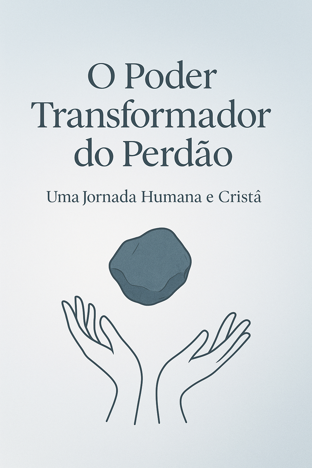 O Poder Transformador do Perdão — Uma Jornada Humana e Cristã - Gus...