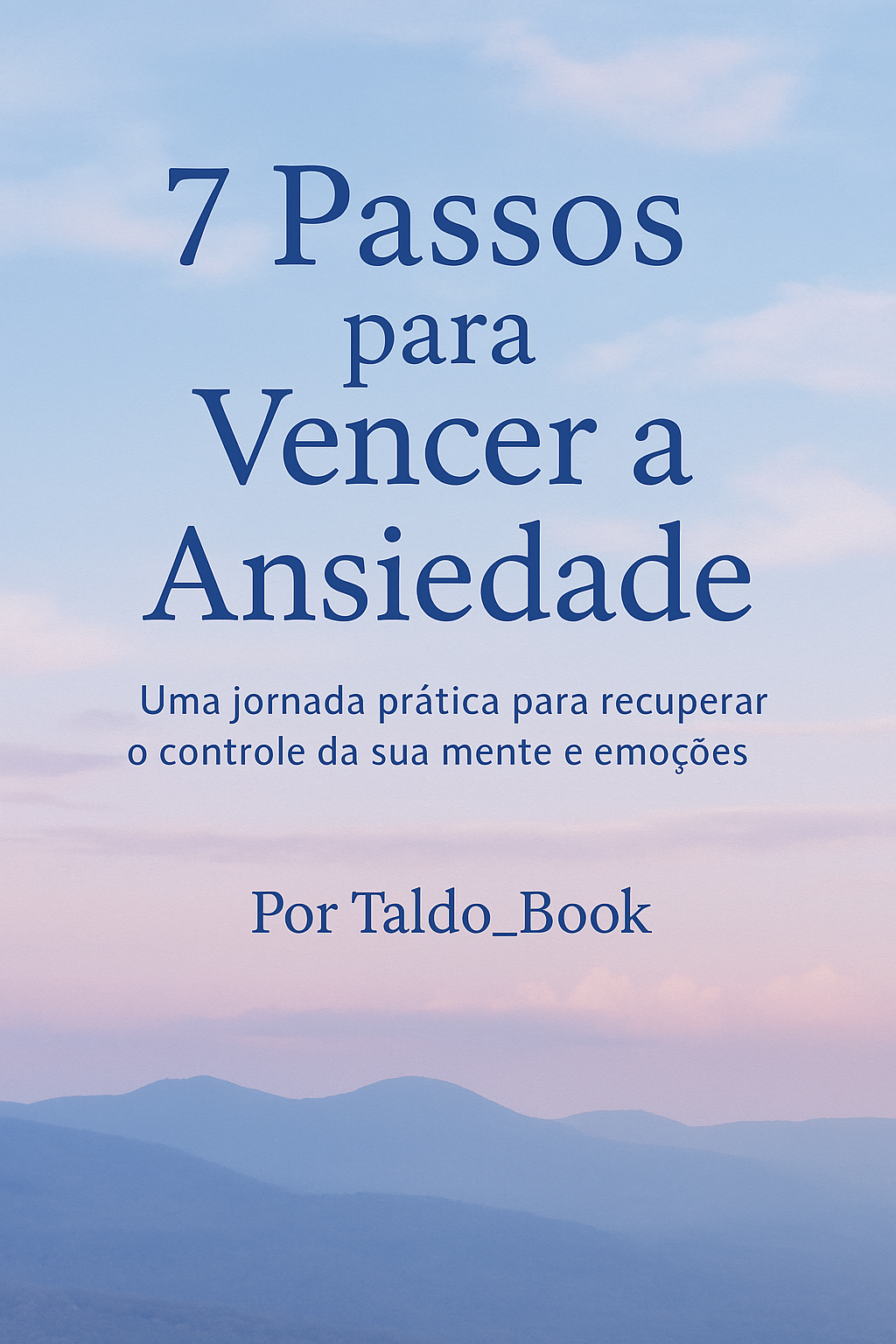 7 Passos para Vencer a Ansiedade
