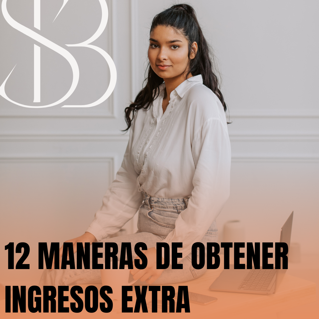 12 formas de ganar dinero y tener ingresos extra