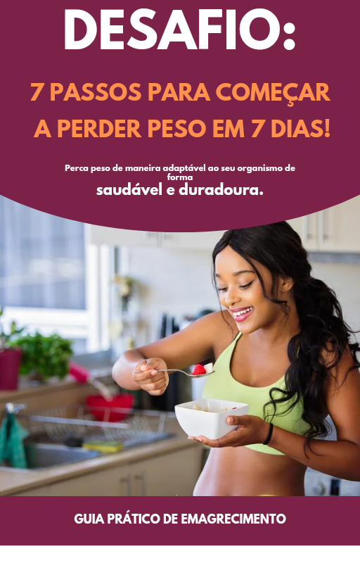 Desafio: 7 passos para Começar a Perder Peso em 7 Dias!