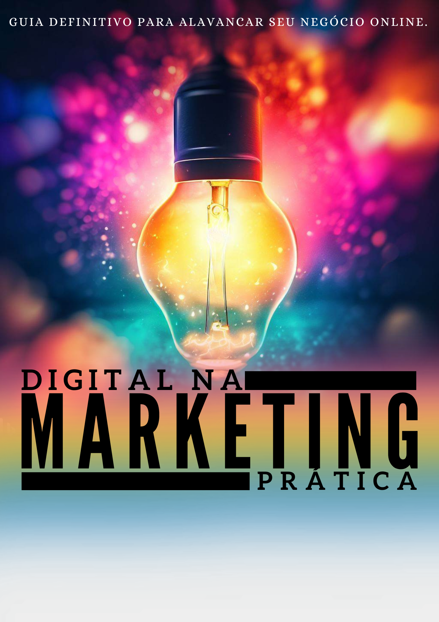 Marketing Digital na prática, guia definitivo - Weverton luiz de ca...