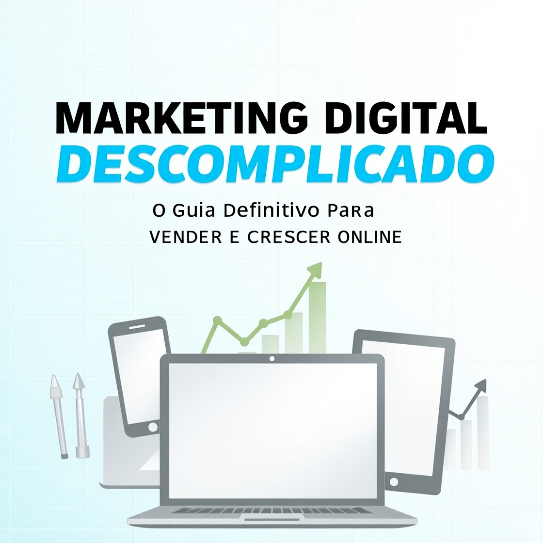 Marketing Digital Descomplicado: O Guia Definitivo Para Vender e ...