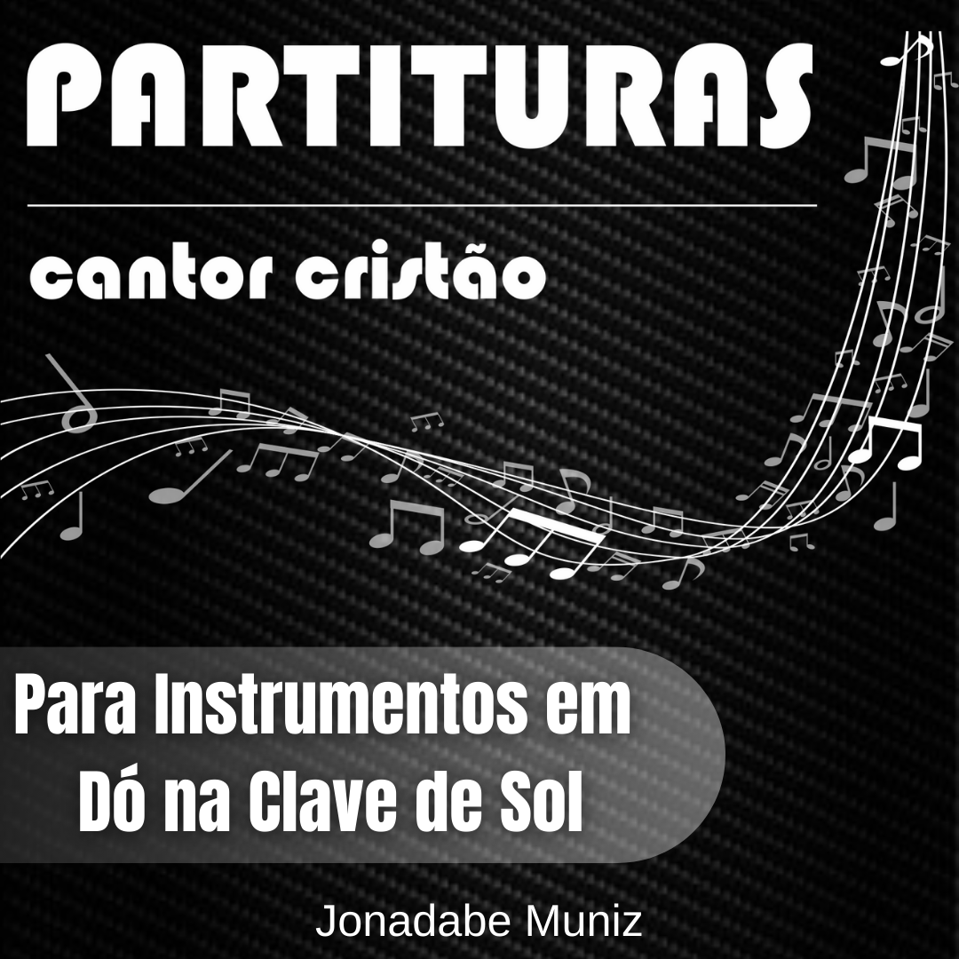 Partituras Cantor Cristão Em Dó Na Clave De Sol Jonadabe Montei