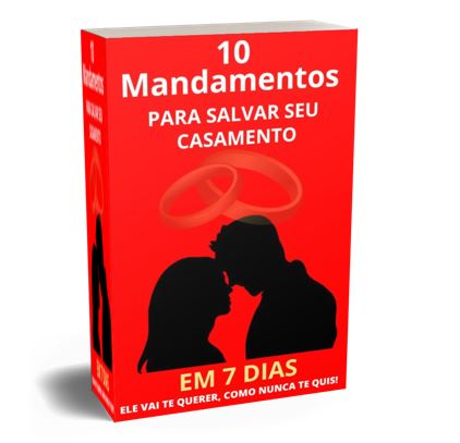 10 Mandamentos Para um Relacionamento Próspero