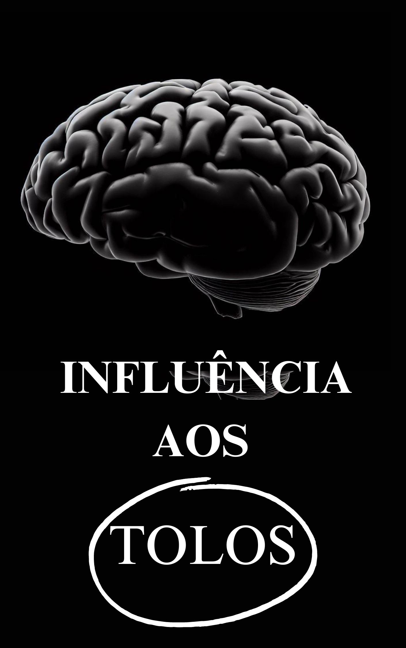Influência Aos Tolos