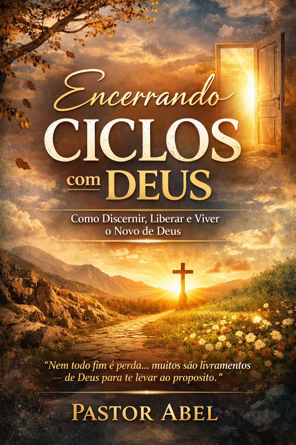“Encerrando Ciclos com Deus: Como Discernir, Liberar e Viver o Novo de ...