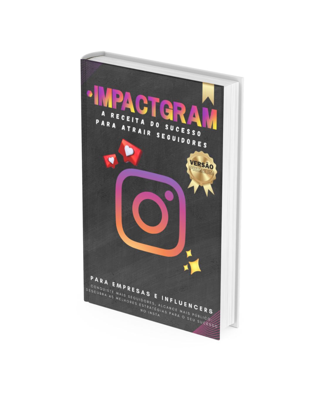 IMPACTGRAM PREMIUM - A receita do sucesso para atrair seguidores