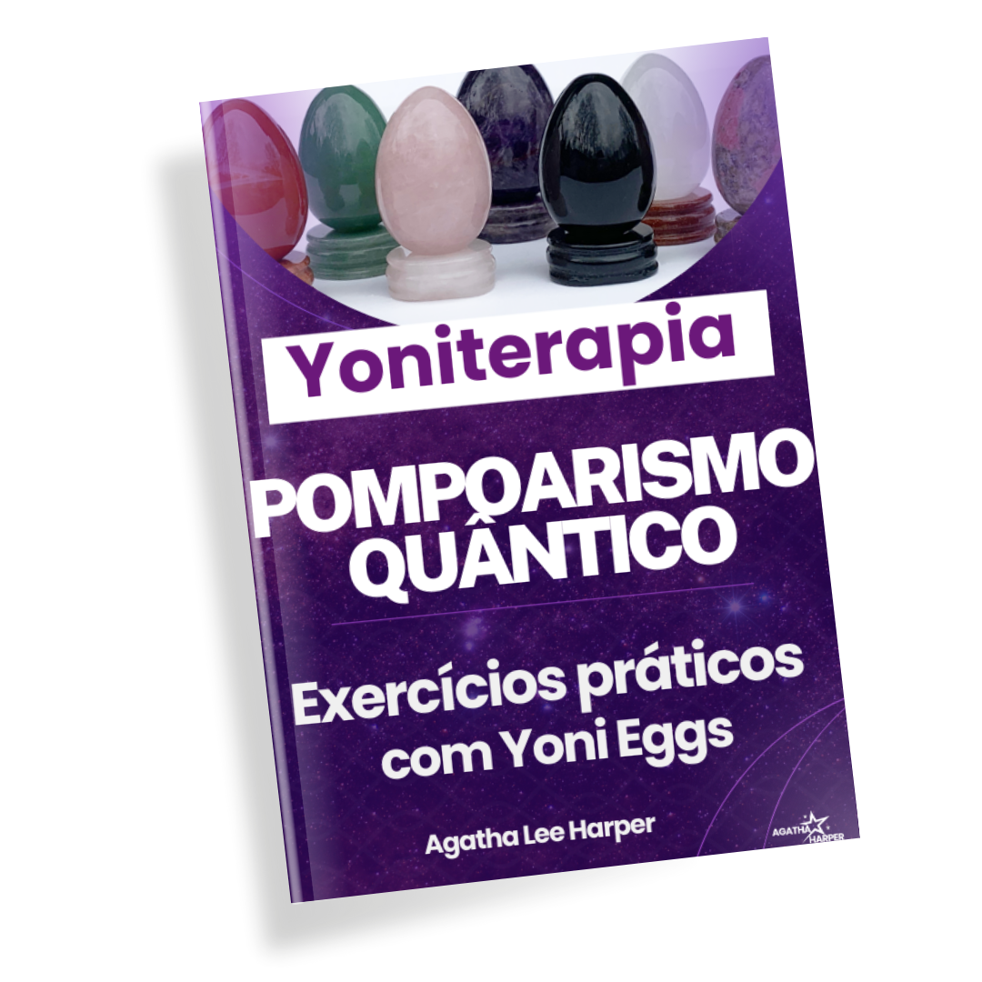 Livro de Yoniterapia: Pompoarismo Vibracional com Yoni Eggs. Curso em PDF (e-book).