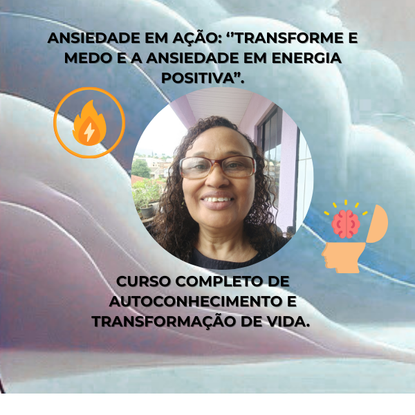 Ansiedade em ação: Transforme o medo e a ansiedade em energia posit...