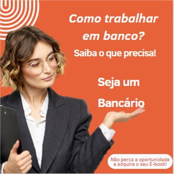 Como trabalhar em banco?Saiba o que precisa! - Andre Oliveira | Hot...