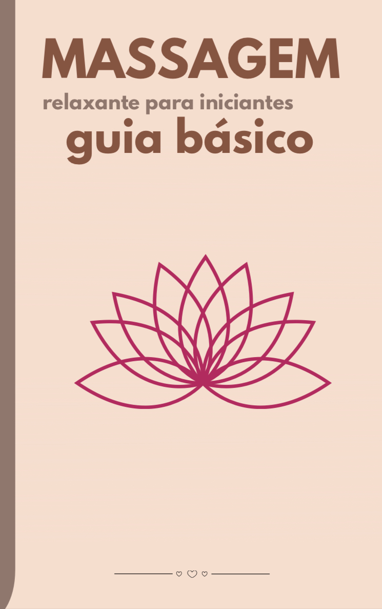 MASSAGEM RELAXANTE PARA INICIANTES GUIA BÁSICO - Hotmart_Scheffer