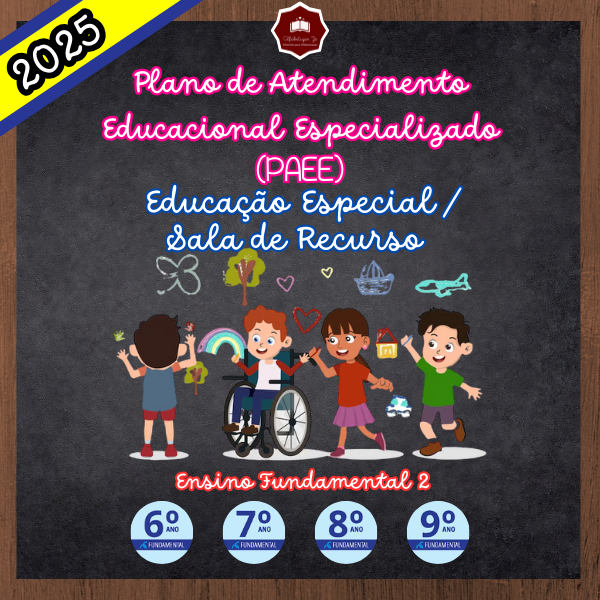 PLANOS DE ATENDIMENTO EDUCACIONAL ESPECIALIZADO (PAEE) - EDUCAÇÃO ESPECIAL E SALA DE RECURSO  - FUNDAMENTAL 2