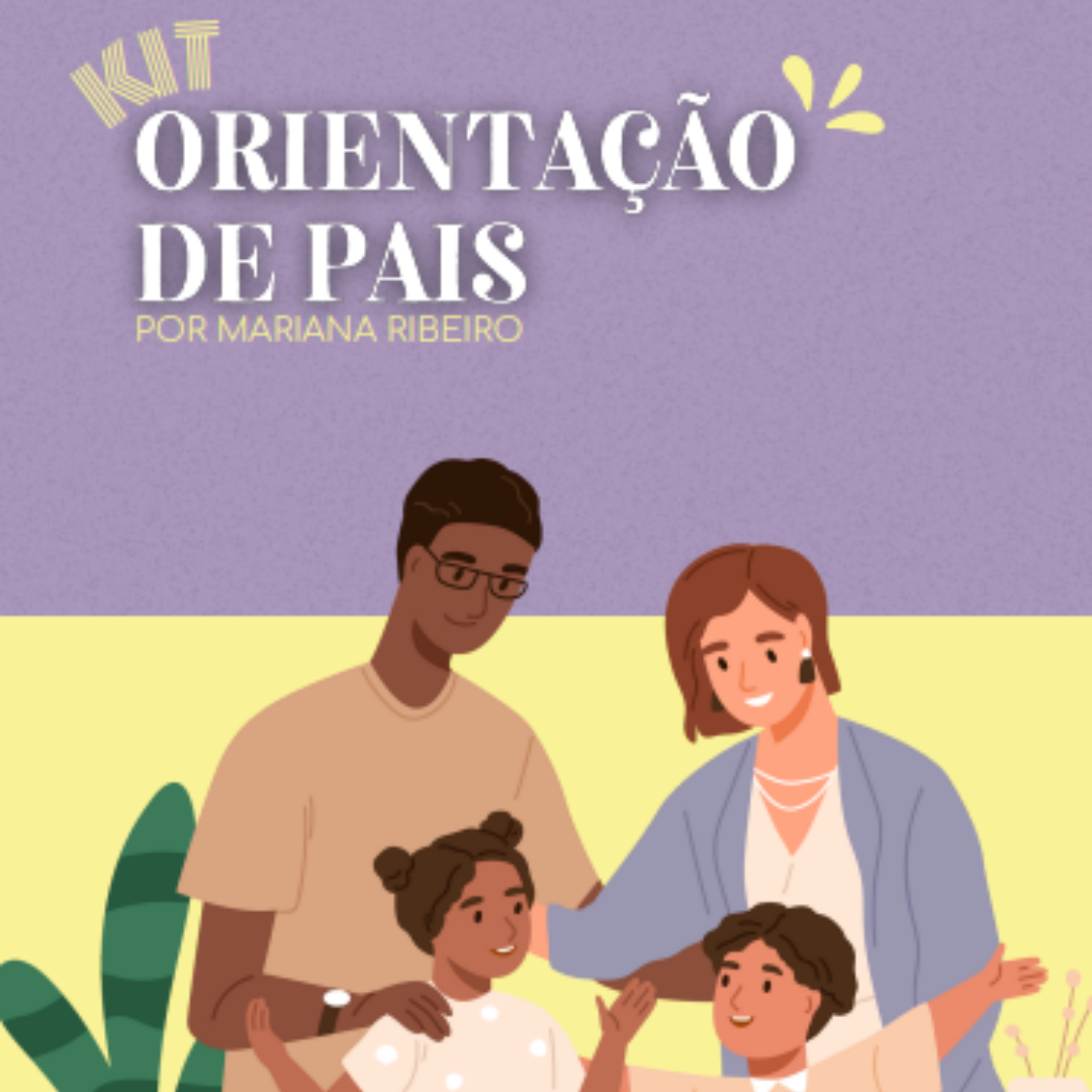 Kit orientação de pais - Mariana Costa de Lima Ribeiro | Hotmart