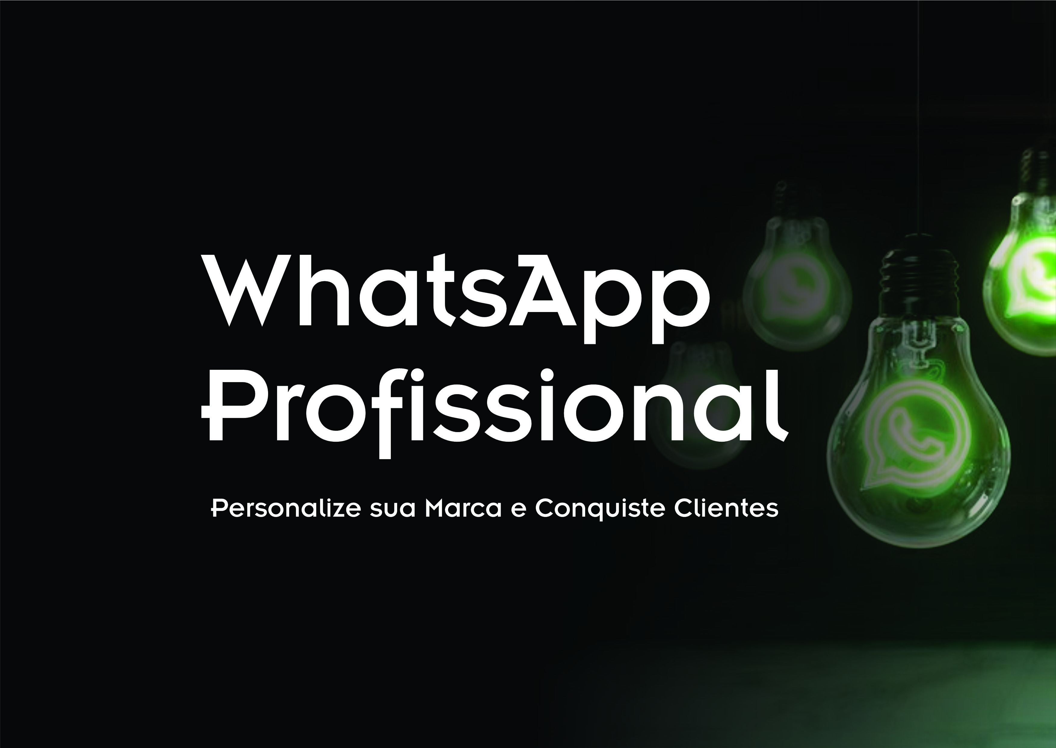 WhatsApp Profissional: Personalize sua Marca e Conquiste Clientes