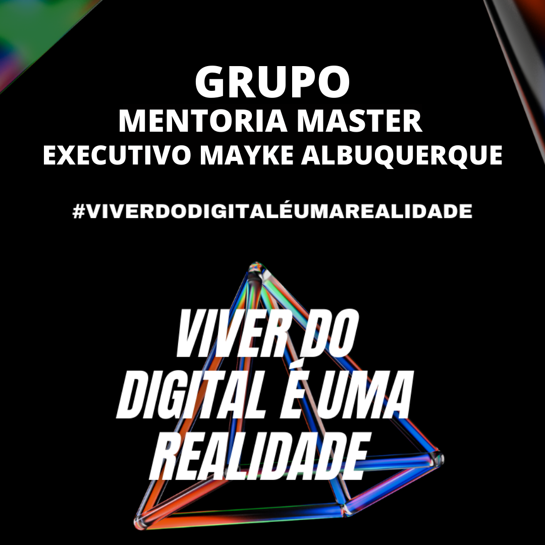 Acesso Grupo Mentoria Master #ViverdoDigitalÉumaRealidade