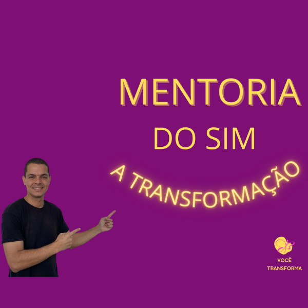 Mentoria do Sim a Transformação (focada em investimentos)